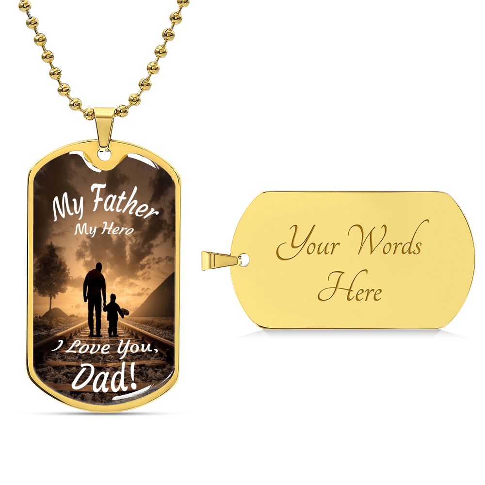 My Father, My Hero - I Love You, Dad! - Army Tag Necklace, Dog Tag Necklace