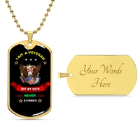 Veterans Day Dog Tag - My Oath Never Expires - Army Tag Necklace, Dog Tag Necklace