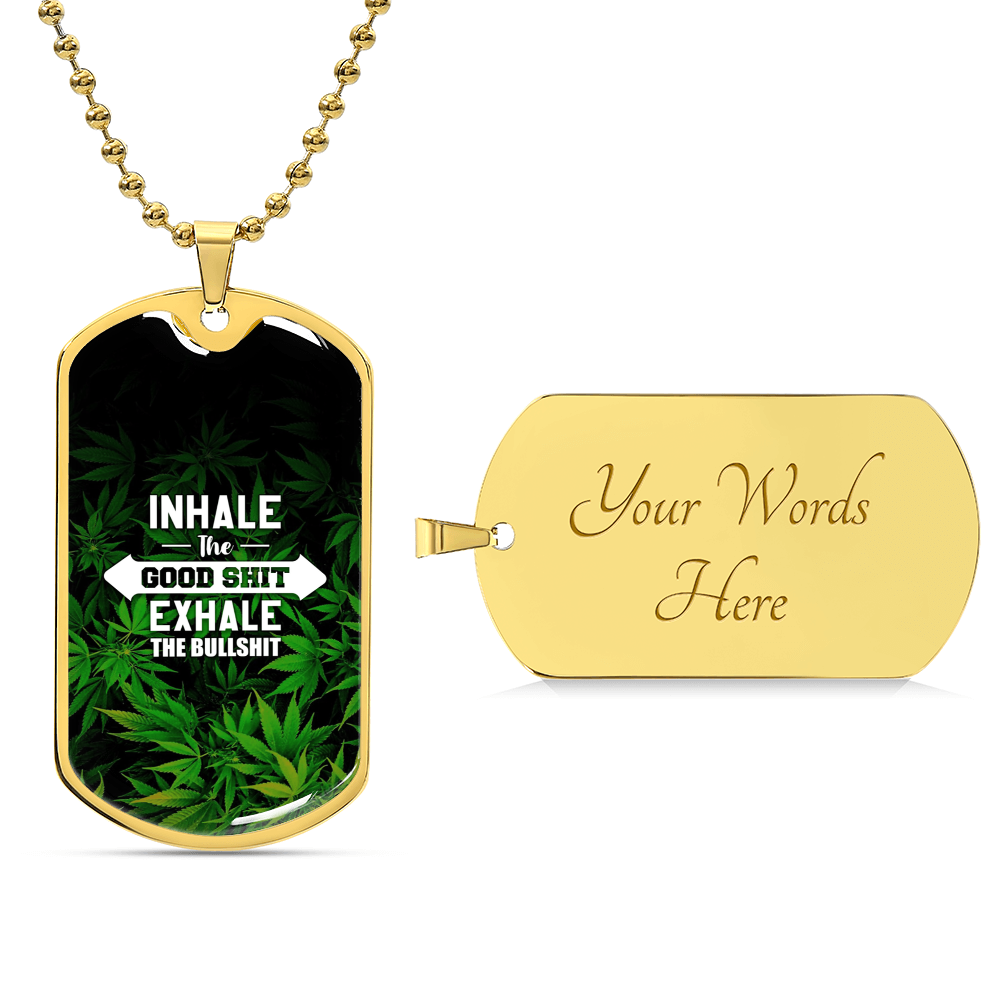 Inhale The Good Shit - Army Tag Necklace, Dog Tag Necklace