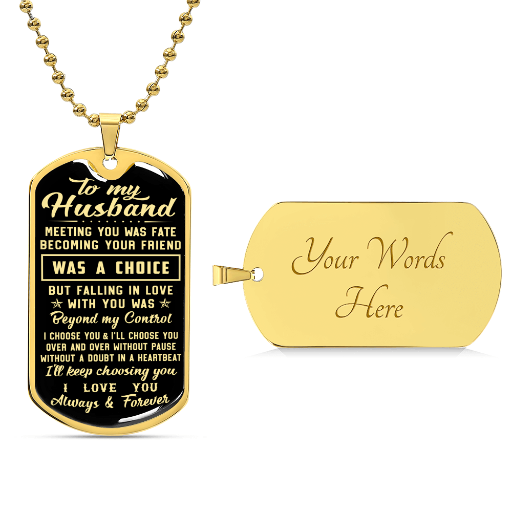 To My Husband I Choose You & I'll Choose You - Army Tag Necklace, Dog Tag Necklace