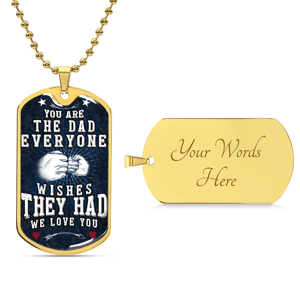 The Dad Everyone Wishes They Had - Army Tag Necklace, Dog Tag Necklace