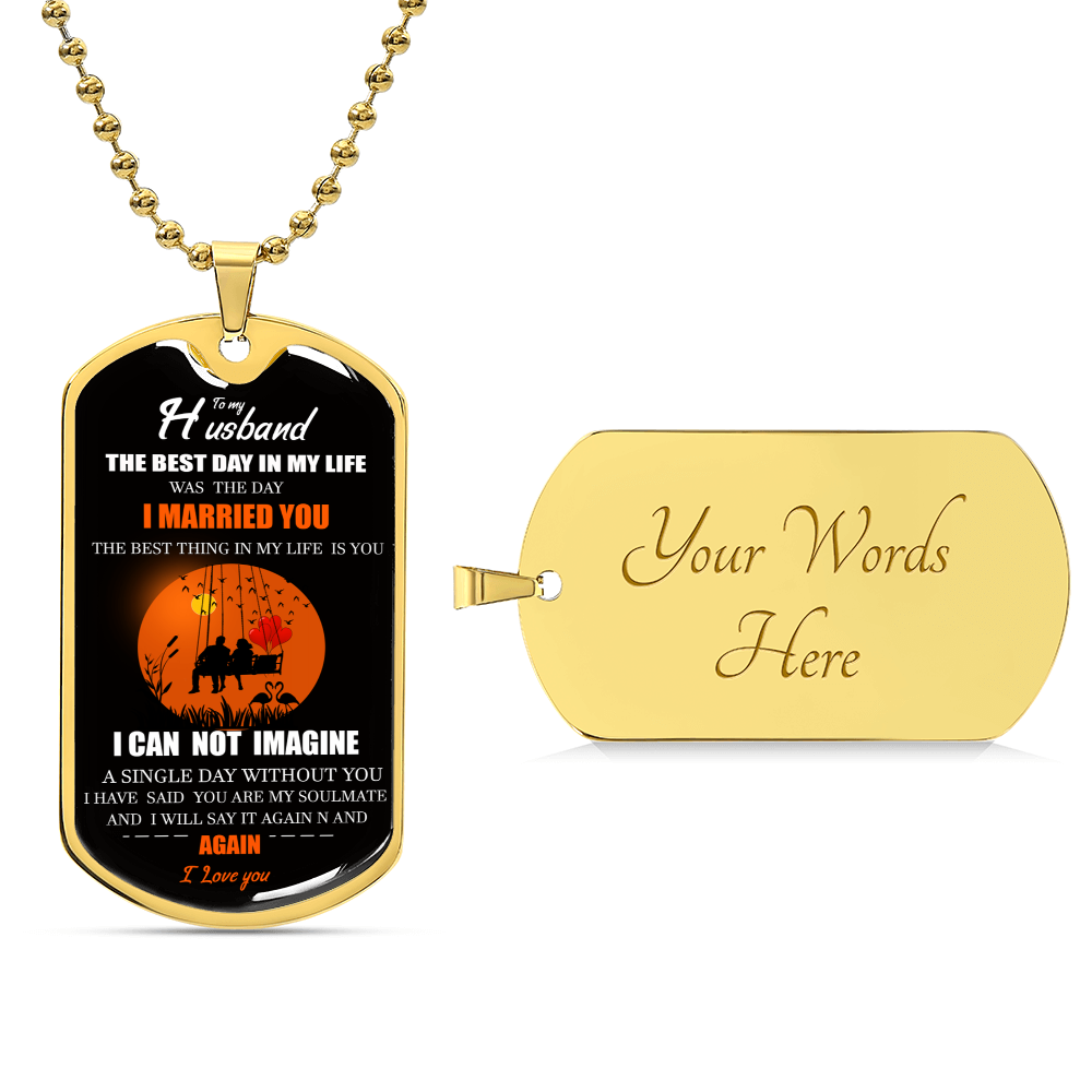 The Best Day In My Life Was The Day I Married You - Army Tag Necklace, Dog Tag Necklace