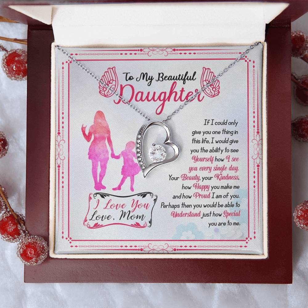 To My Beautiful Daughter To My Beautiful Daughter If I Could Only Give You One Thing In This Life Forever Love Necklace