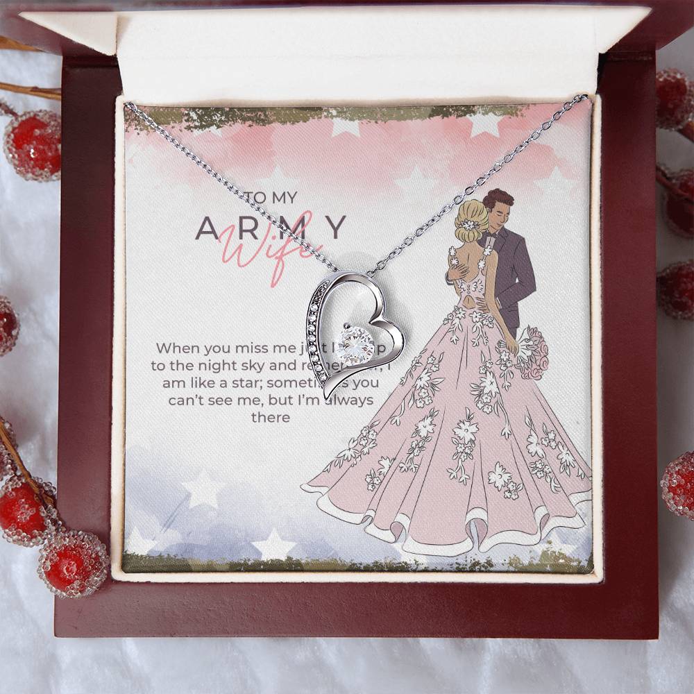 To My Army Wife When You Miss Me Just Look Up To The Night Sky And Remember I Am Like A Star; Sometimes You Can't See Me But I'm Always There Forever Love Necklace