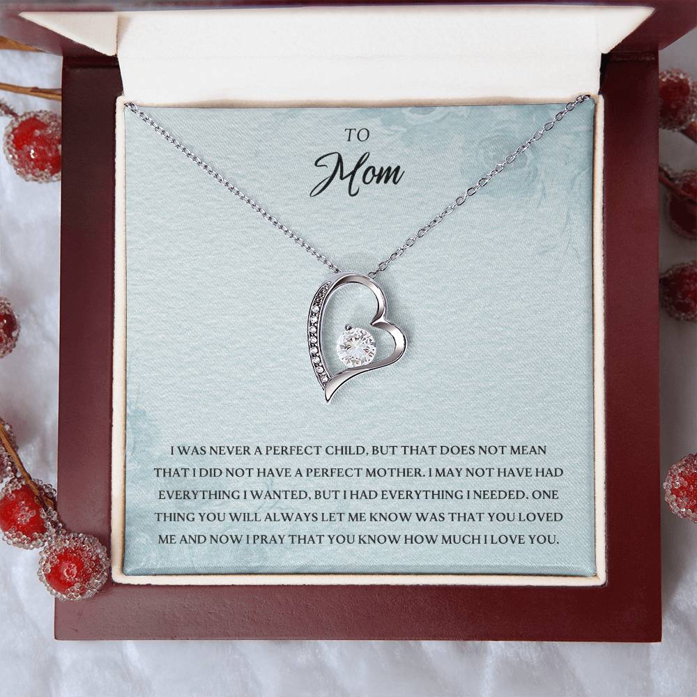 To My Mom - I Was Never A Perfect Child Forever Love Necklace