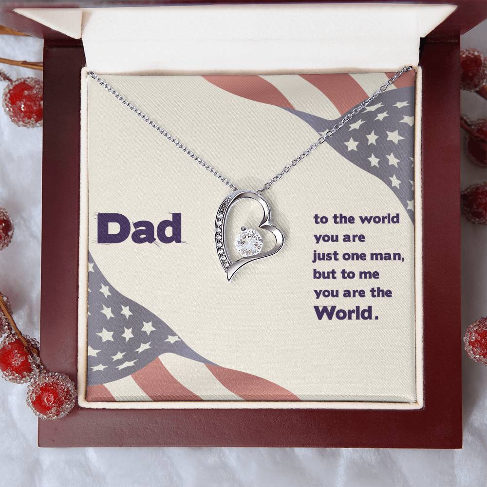 Dad - To The World You Are The Man But To Me You Are The World - Forever Love Necklace Forever Love Necklace