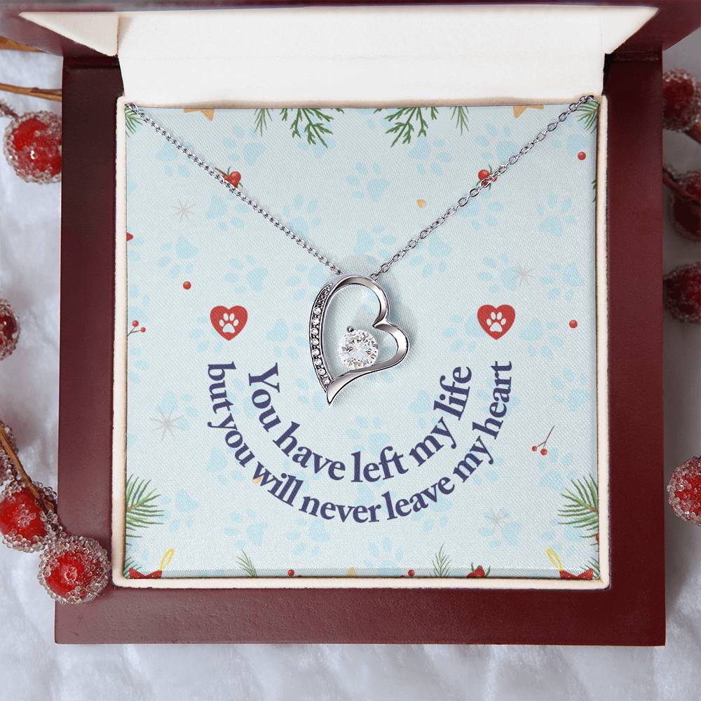 You Have Left My Life But You Will Never Leave My Heart Forever Love Necklace