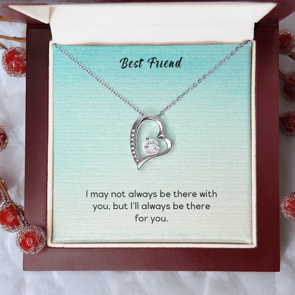 Best Friend I May Not Always Be There To Support You But I'll Always Be There For You Forever Love Necklace