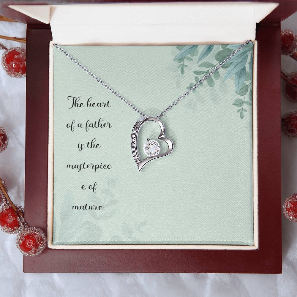 The Heart Of A Father Is The Masterpiece Of Nature Forever Love Necklace