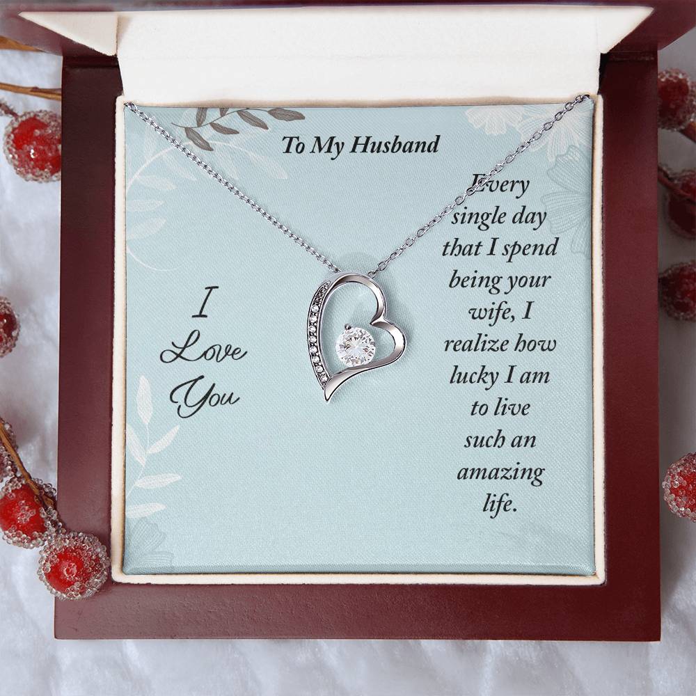 To My Husband Every Single Day That I Spend Being Your Wife Forever Love Necklace