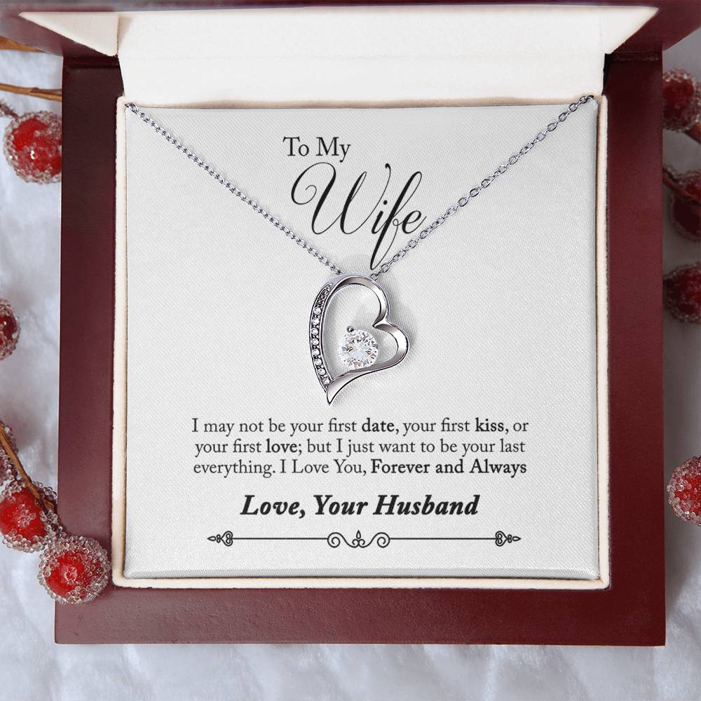 To My Wife - I Just Want To Be Your Last Everything - Necklace Forever Love Necklace