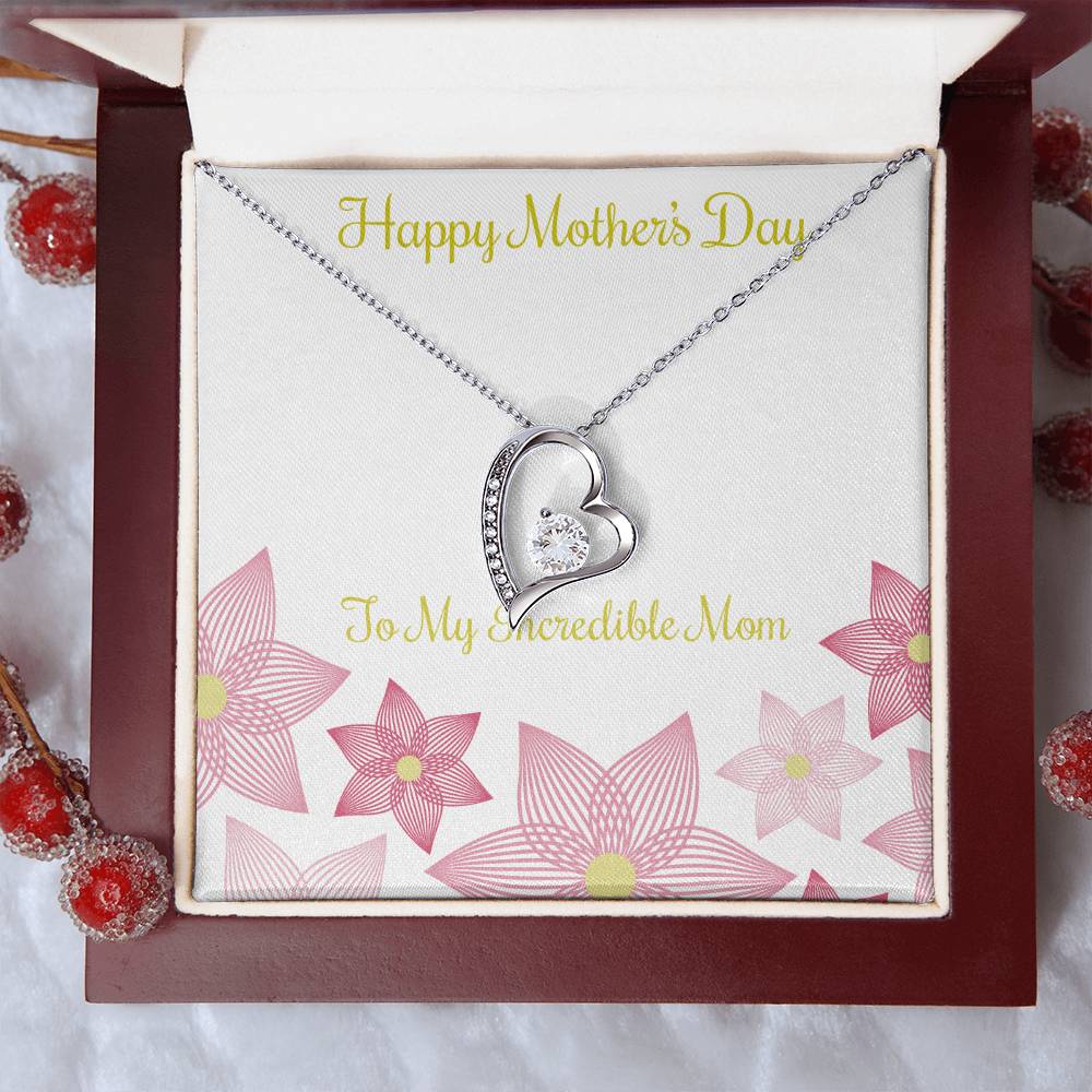 To My Incredible Mom Happy Mother's Day Necklace 1 Forever Love Necklace
