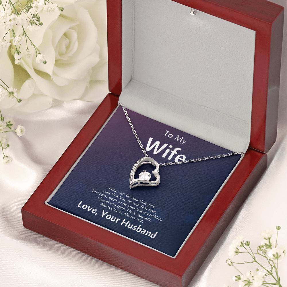 To My Wife - I May Not Be Your First Date - Forever Love Necklace Forever Love Necklace