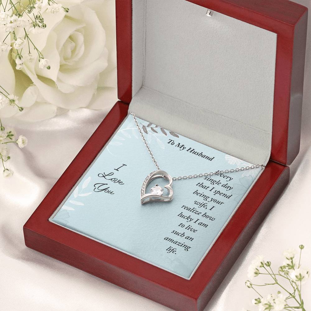 To My Husband Every Single Day That I Spend Being Your Wife Forever Love Necklace