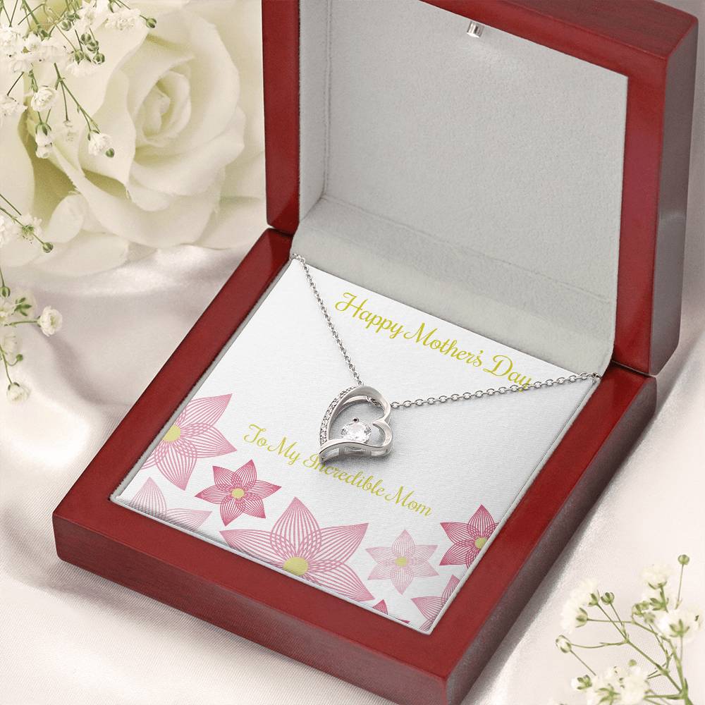 To My Incredible Mom Happy Mother's Day Necklace 1 Forever Love Necklace