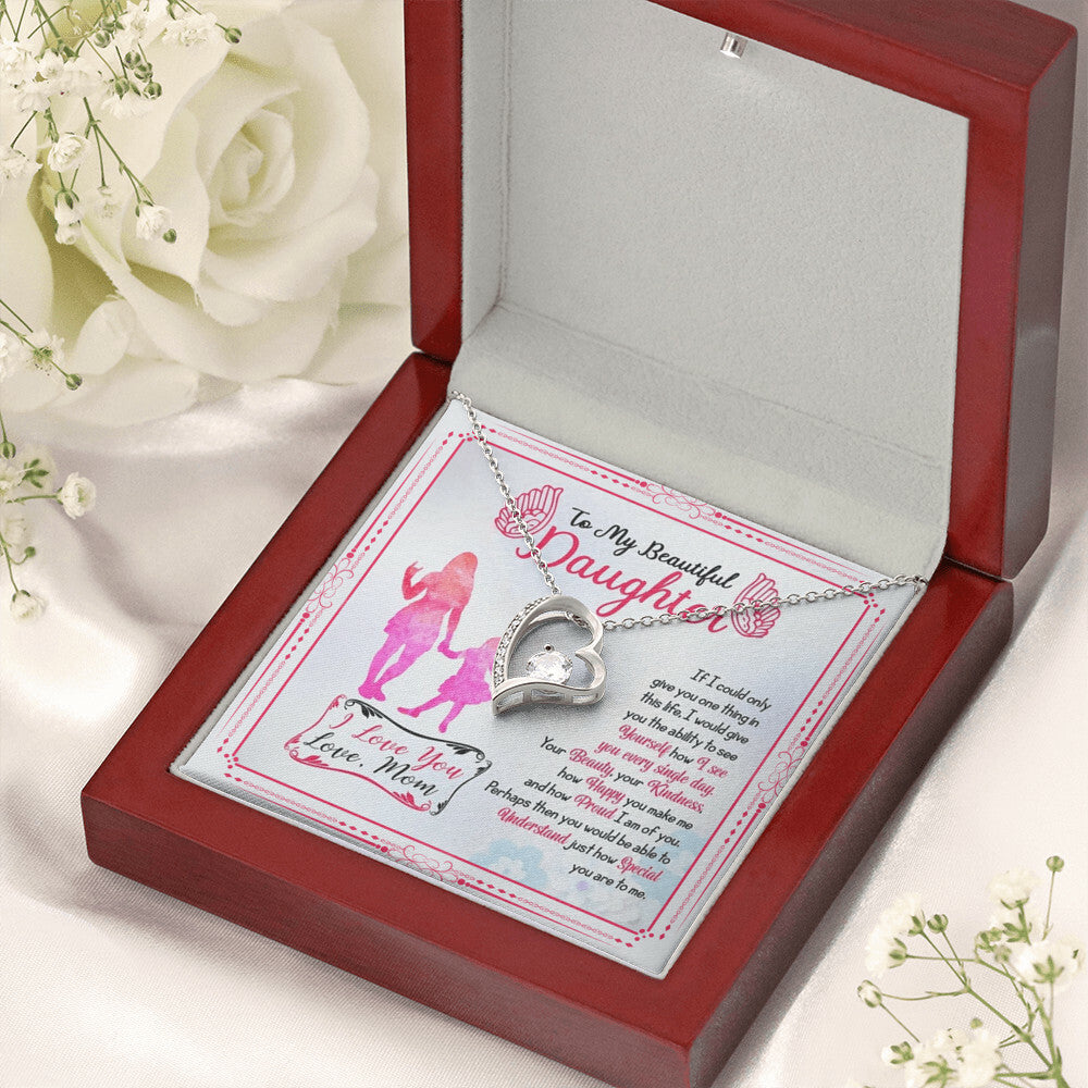 To My Beautiful Daughter To My Beautiful Daughter If I Could Only Give You One Thing In This Life Forever Love Necklace