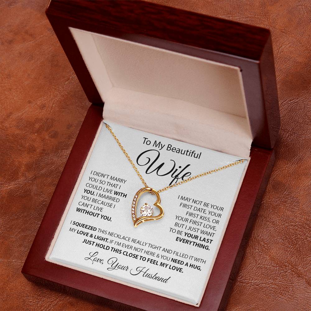 To My Beautiful Wife - I Married You Because I Can'T Live Without You Forever Love Necklace