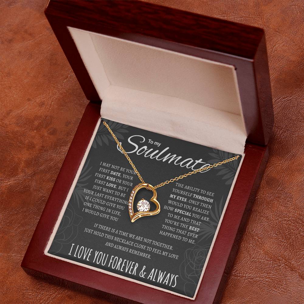 To My Soulmate, The Ability To See Yourself Through My Eyes Forever Love Necklace
