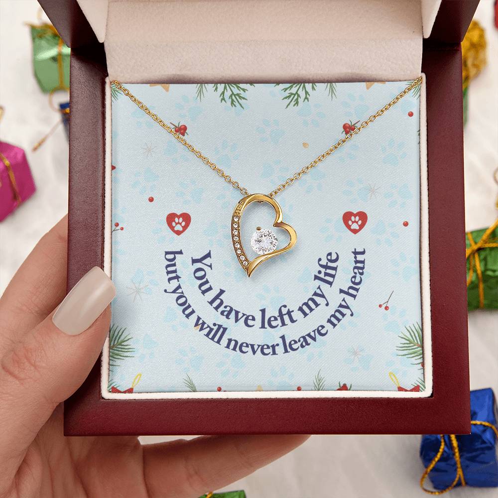 You Have Left My Life But You Will Never Leave My Heart Forever Love Necklace