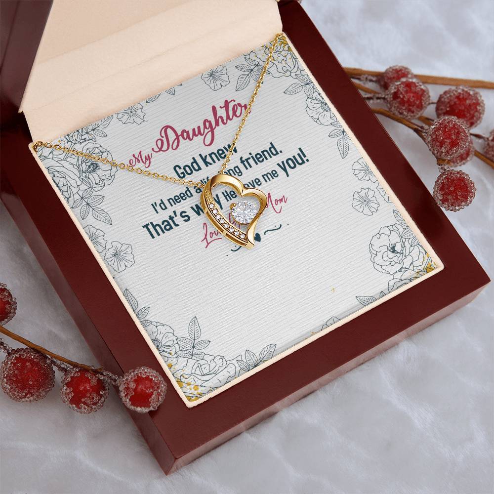 My Daughter God Knew I'd Need A Life Long Friend Forever Love Necklace