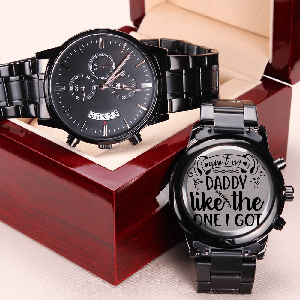 Ain't No Daddy Like The One I Got - Gift For Dad On Father’s Day - Father’s Day Gift For Dad - Dad Watch - Thank You Dad Engraving Chronograph Watch