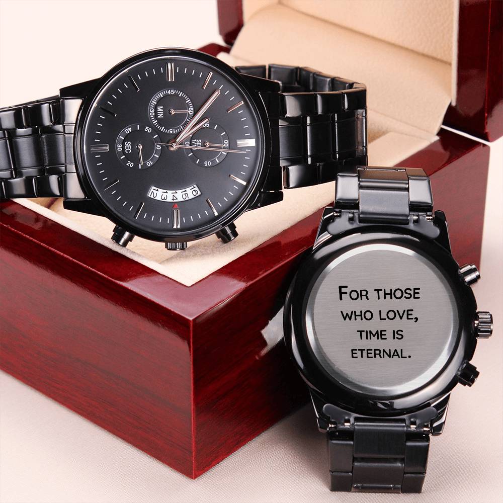 For Those Who Love Time Is Eternal - Engraved Watch Engraving Chronograph Watch