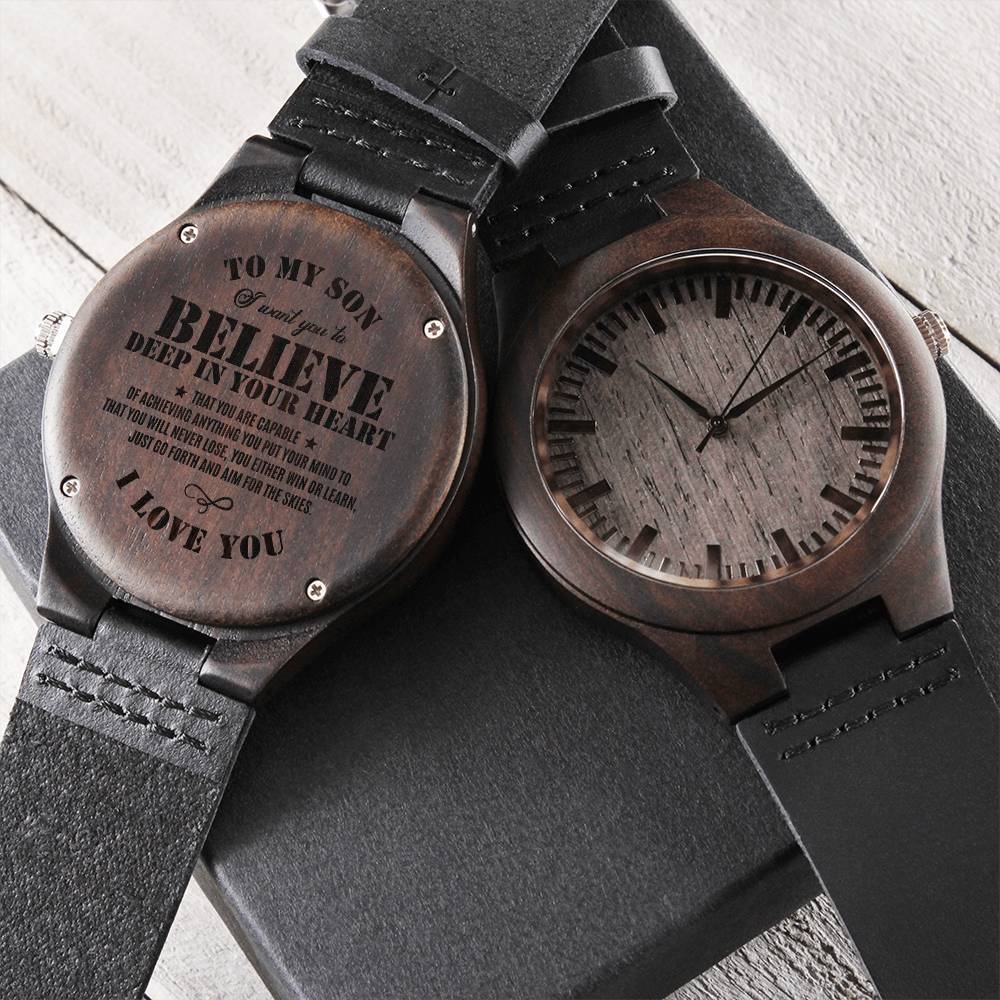 To My Son Believe Deep In Your Heart Love Dad Engraved Watch For Son Anniversary Birthday Gift - To My Son From Dad Gi Engraved Wooden Watch