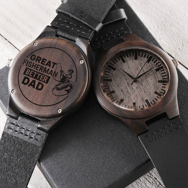 To My Fisher Dad - Better Dad Watch - Gift For Dad On Father's Day Father's Day Gift For Dad Dad Watch Thank You Dad U1 Engraved Wooden Watch