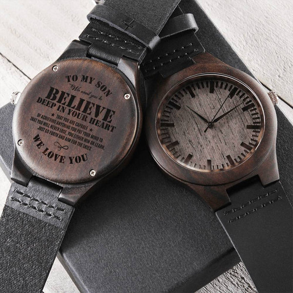 My Son Believe Deep In Your Heart For Son Birthday Gift Personalized Birthday Gift For Son Custo Engraved Wooden Watch