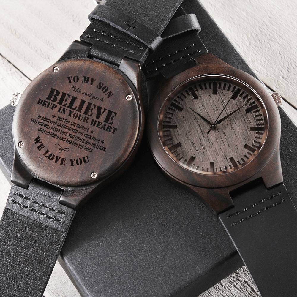 My Son Believe Deep In Your Heart For Son Birthday Gift Personalized Birthday Gift For Son Custo Engraved Wooden Watch