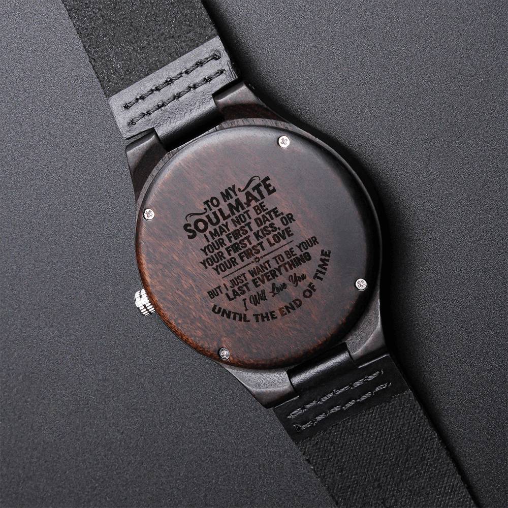 Gift For Man I Just Want To Be Your Last Everything Engraved Wooden Watch