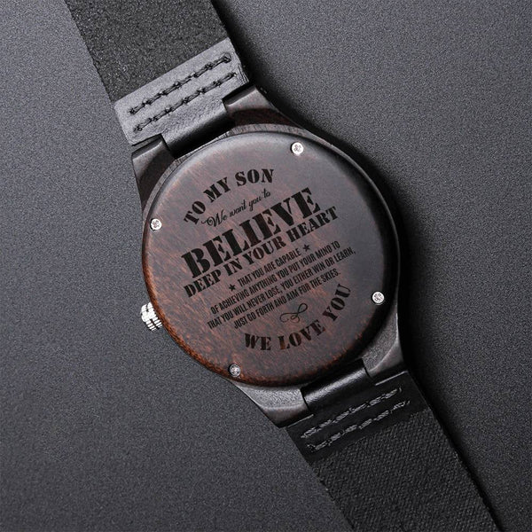 My Son Believe Deep In Your Heart For Son Birthday Gift Personalized Birthday Gift For Son Custo Engraved Wooden Watch