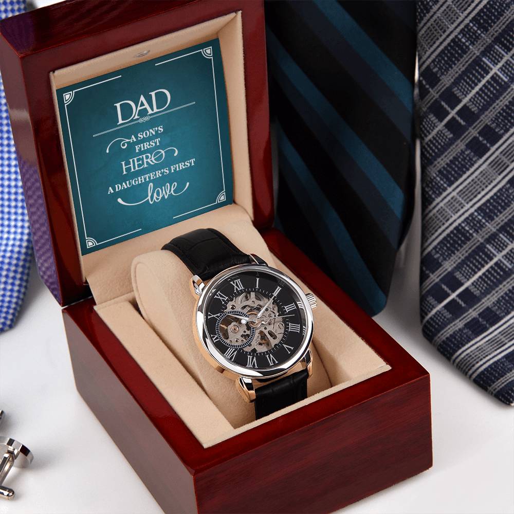 Dad, A Son's First Hero  A Daughters First Love  Openwork Watches