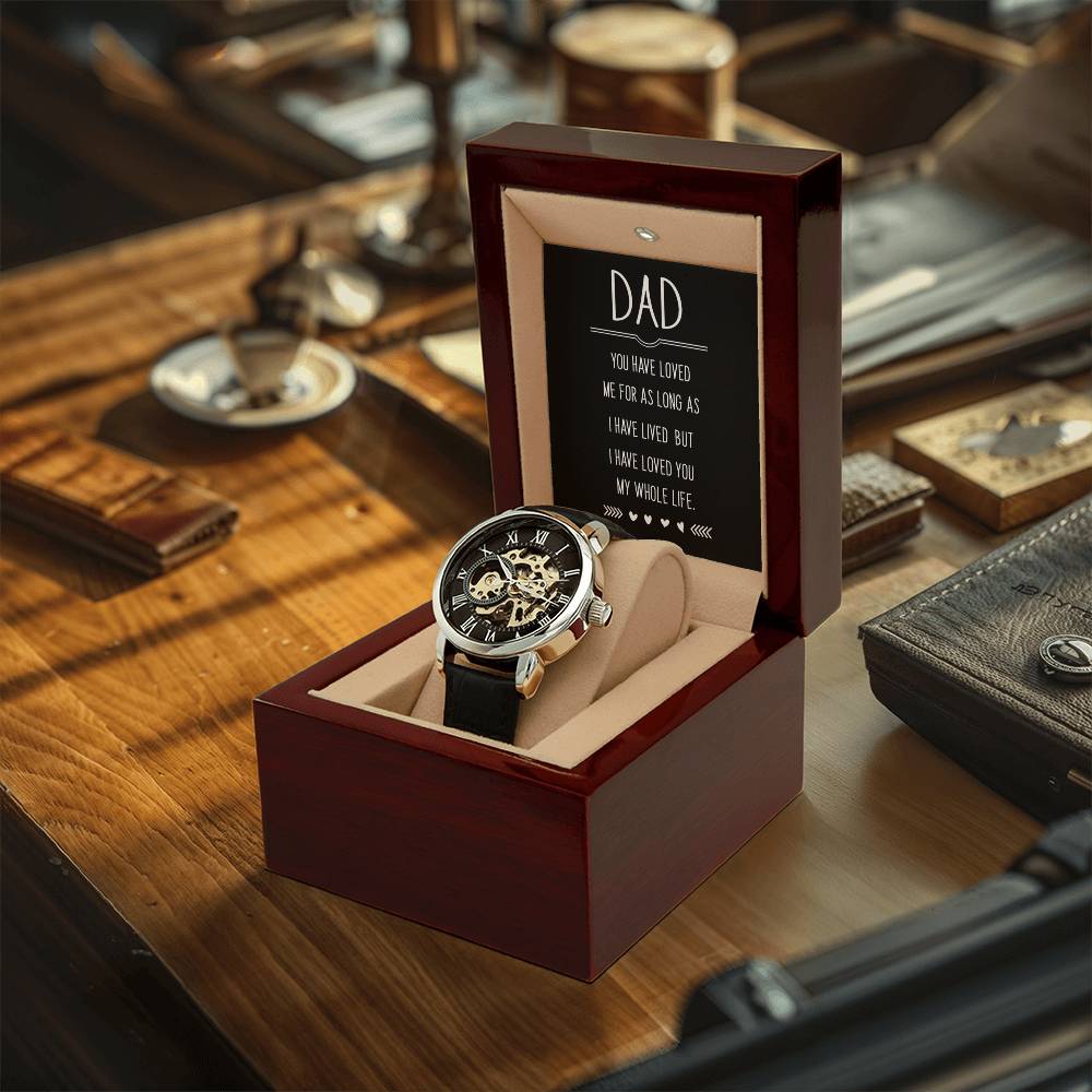 Dad You Have Loved Me - Men's Openwork Watch - Gift For Dad