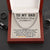 To My Dad - Thanks For Being You Cuban Link Chain