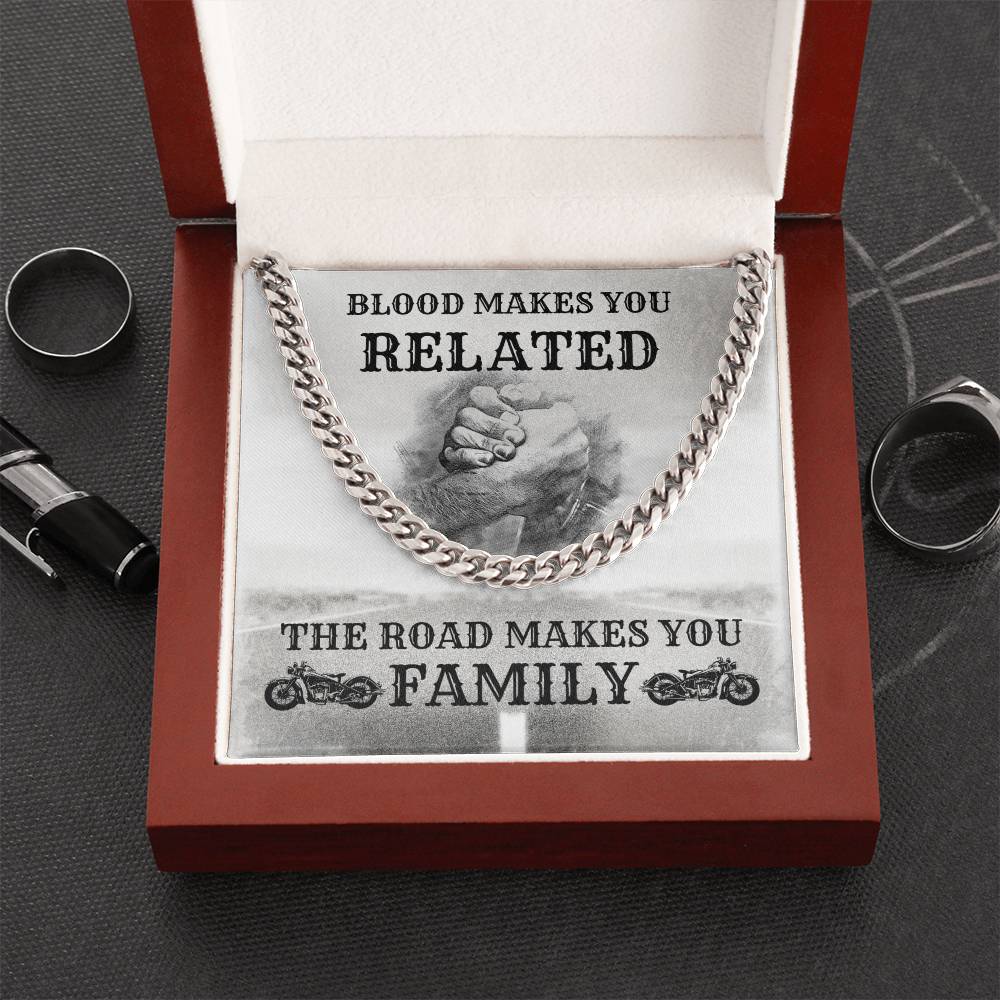 Blood Makes You Related The Road Makes You Family Cuban Link Chain