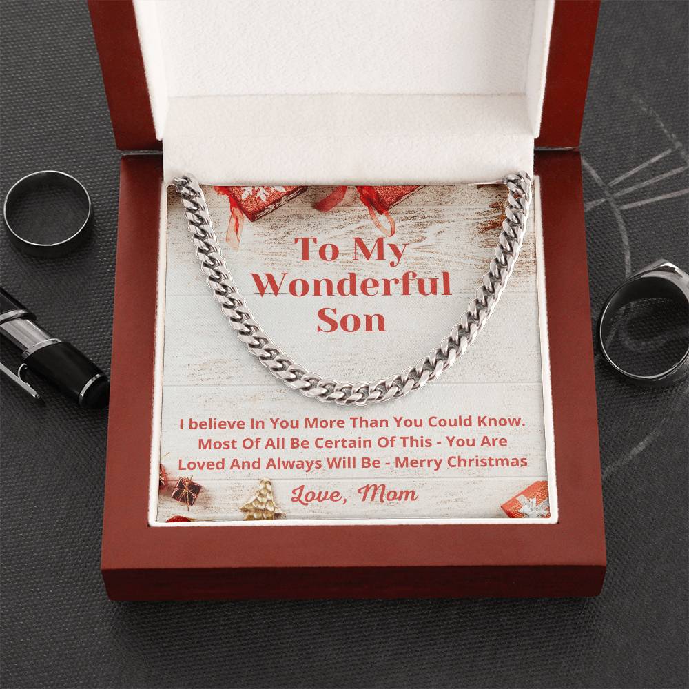 To My Son For Christmas - I Believe In You More Than You Could Know - Love Mom Cuban Link Chain
