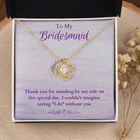 Bridesmaid For A Day Friends For Life(3) Love Knot Necklace