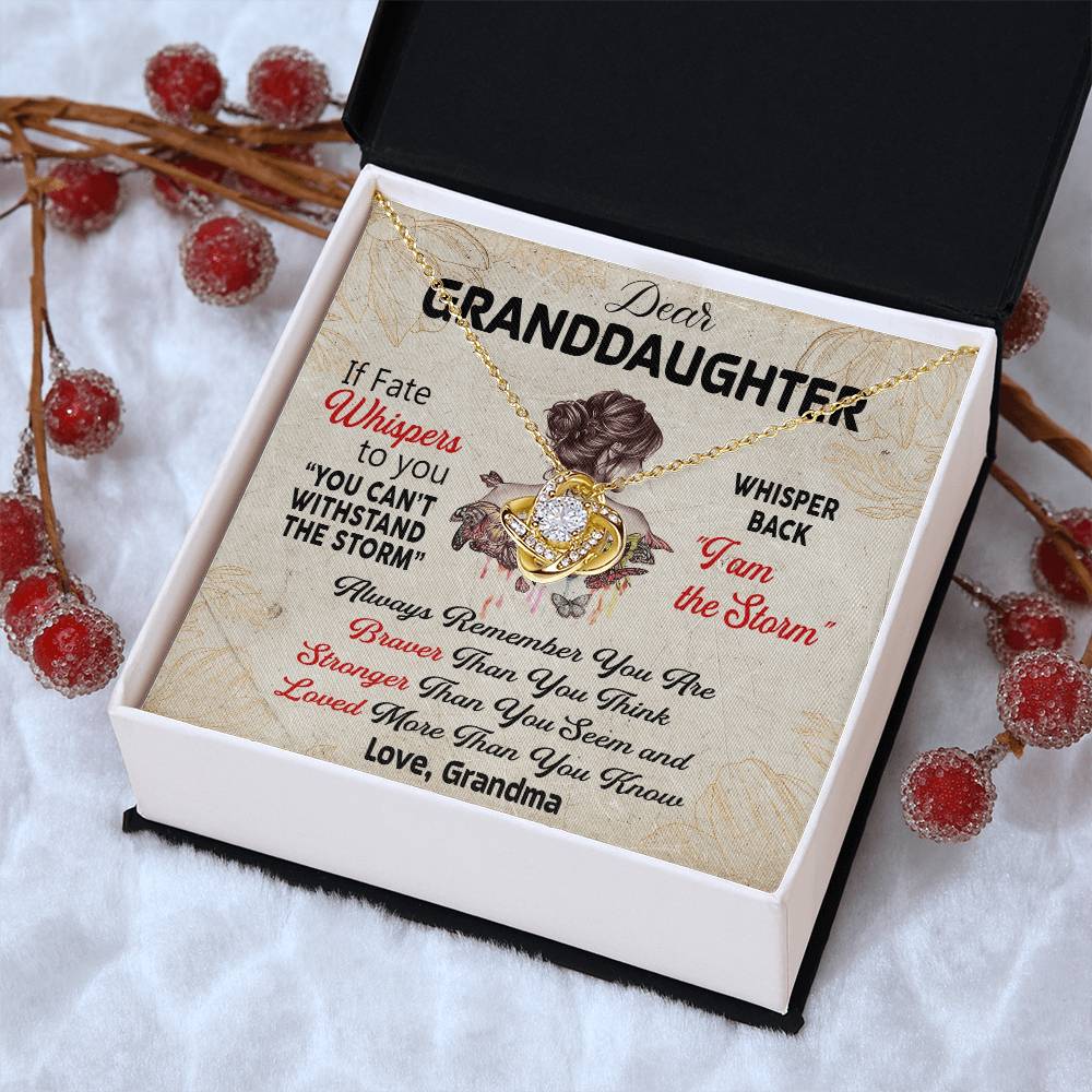 Dear Granddaughter - Whisper Back I Am The Storm Love Grandma - Braver Stronger Loved Love Knot Necklace