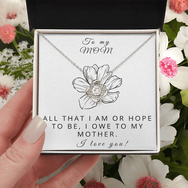 To My Mom - All That I Am Love Knot Necklace
