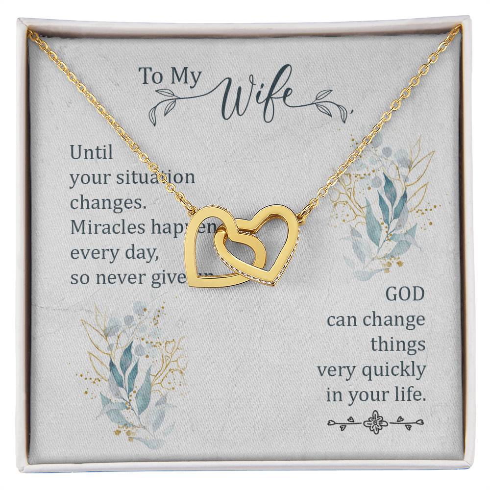 To My Wife - God Can Change Things Very Quickly In Your Life - Interlocking Heart Necklace Interlocking Hearts Necklace