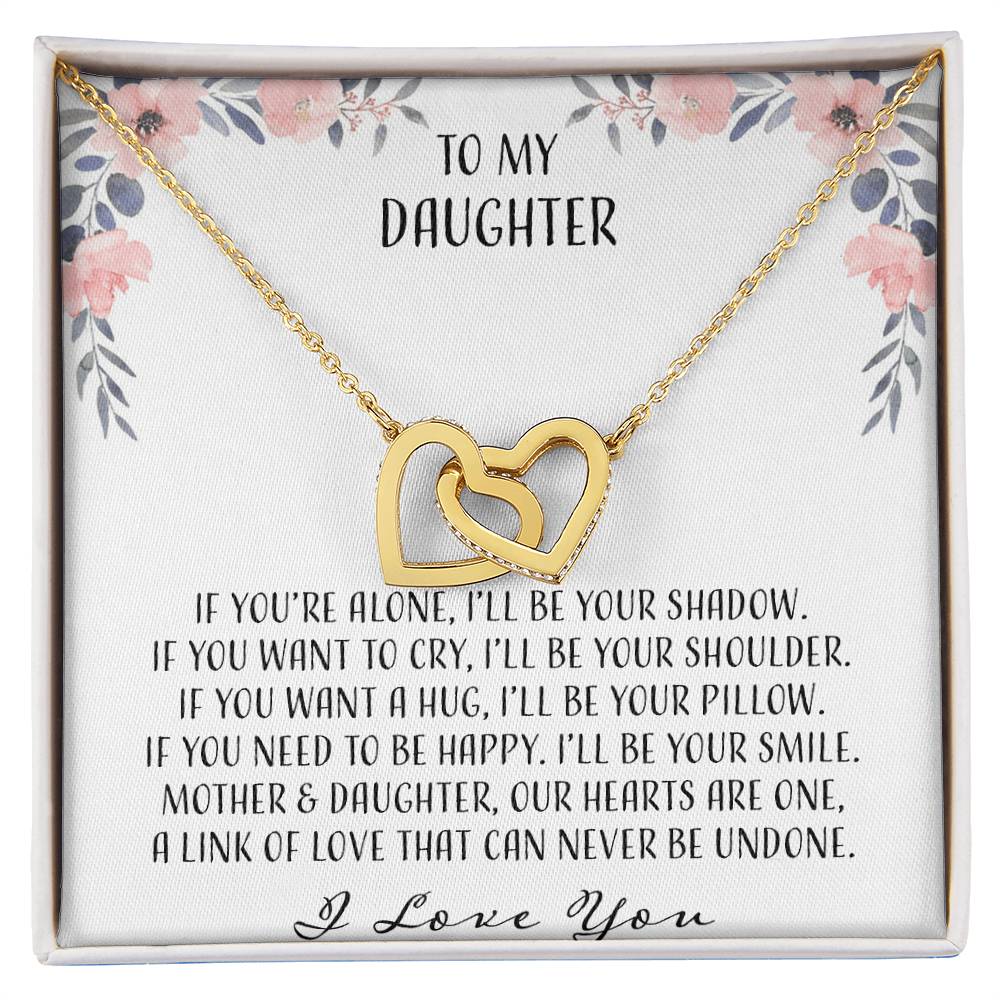 To My Daughter If You'Re Alone I'Ll Be Your Shadow Interlocking Hearts Necklace
