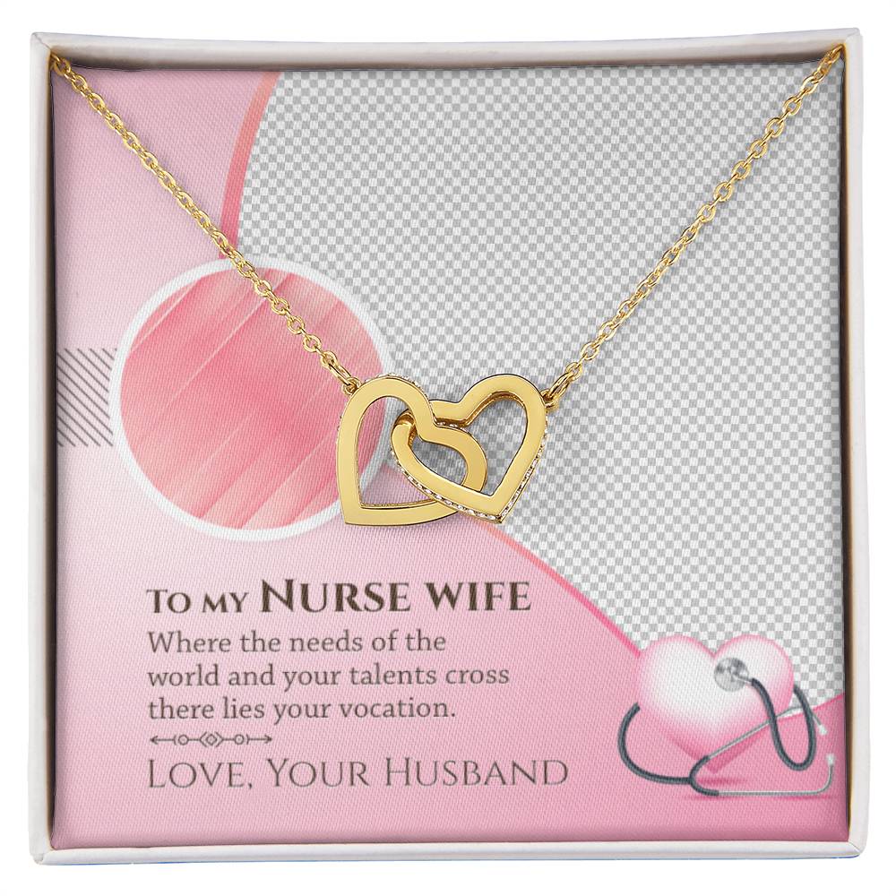 To My Nurse Wife - Where The Needs Of The World And Your Talents Cross There Lies Your Vacation - Interlocking Heart Necklace Interlocking Hearts Necklace