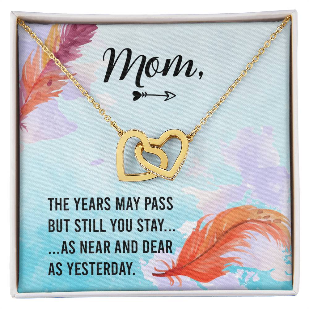 Mom - The Years May Past But Still You Stay As Near And Dear As Yesterday - Interlocking Heart Necklace Interlocking Hearts Necklace
