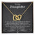 To My Daughter As You Go Out And Continue Interlocking Hearts Necklace