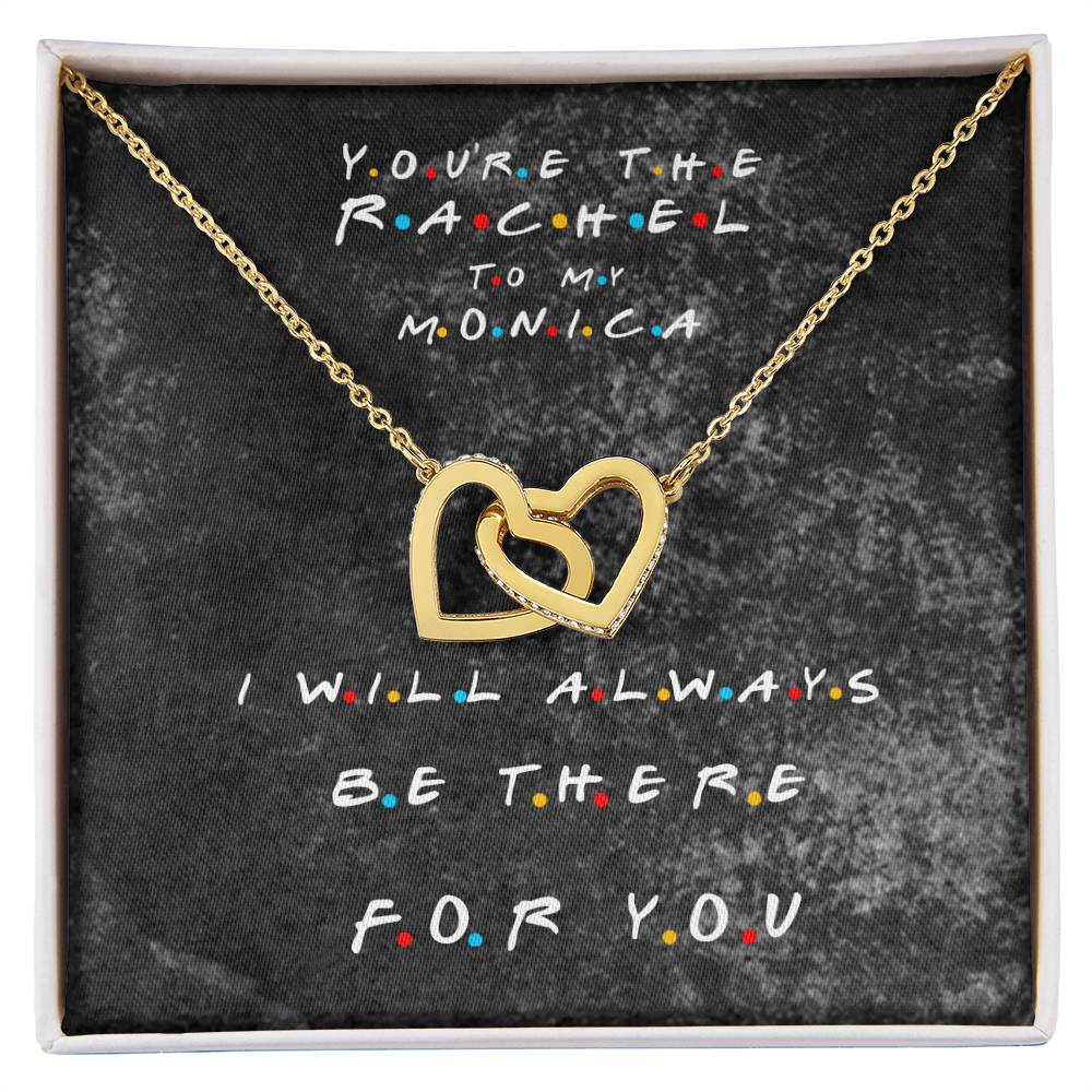 You'Re The Rachel To My Monica - Best Friend Necklace Interlocking Hearts Necklace