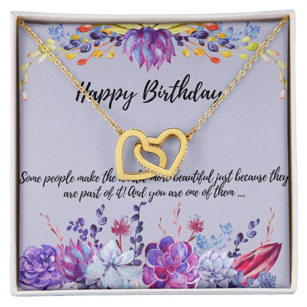 Some People Make The World More Beautiful Just Because They Are Part Of It! And You Are One Of Them . Interlocking Hearts Necklace