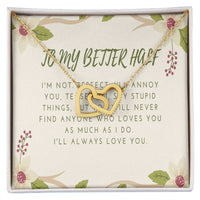 Interlocking Hearts Pendant Necklace To My Better Half You Complete Me Wife Gift Wife Birthday Gift Anniversary Interlocking Hearts Necklace