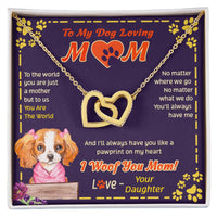 To My Mom - You Are The World - Necklace Interlocking Hearts Necklace