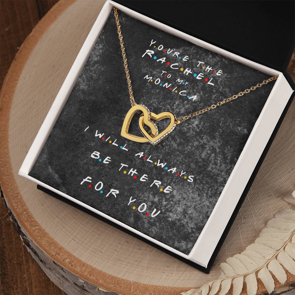 You'Re The Rachel To My Monica - Best Friend Necklace Interlocking Hearts Necklace